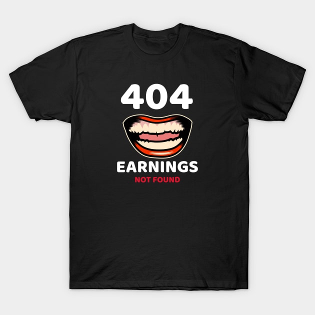 Earning not found 4.0 T-Shirt by 2 souls